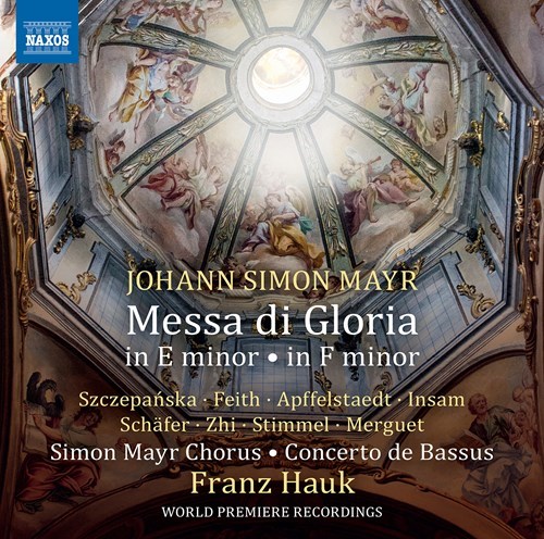 Johann Simon Mayr / Messa di Gloria // Simon Mayr Chorus / Concerto de Bassus / Franz Hauk