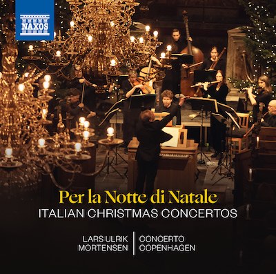 Concerto Copenhagen / Per la notte di natale - Italian Christmas Concertos // Arcangelo Corelli / Giuseppe Torelli / Antonio Vivaldi / Francesco Manfredini / Pietro Locatelli