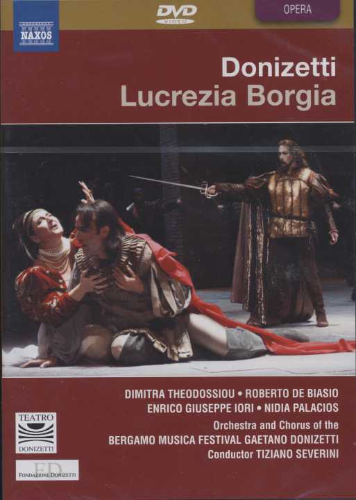 Gaetano Donizetti / Lucrezia Borgia / Dimitra Theodossiou / Roberto De Biasio / Tiziano Severini / Bergamo Donizetti Festival DVD