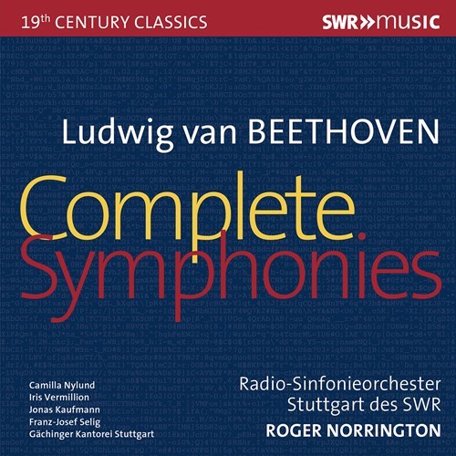 Ludwig van Beethoven / Symphonies (Complete) // Camilla Nylund / Iris Vermillion / Jonas Kaufmann / Franz-Josef Selig / Gächinger Kantorei Stuttgart / SWR Radio-Sinfonieorchester Stuttgart / Roger Norrington
