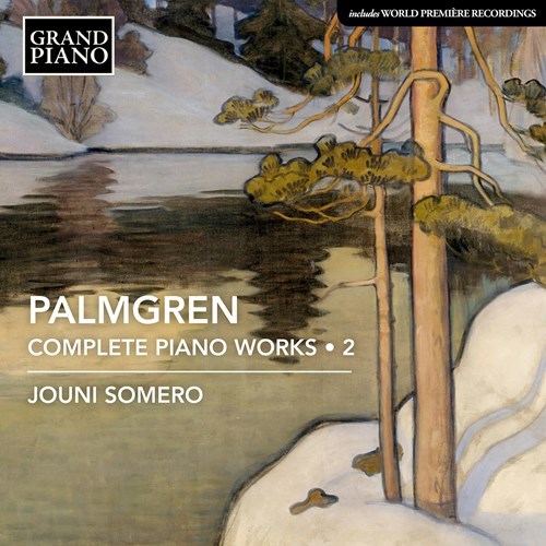 Selim Palmgren / Complete Piano Works vol. 2 // Jouni Somero