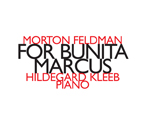 Morton Feldman / For Bunita Marcus / Hildegard Kleeb