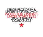 Sergei Prokofiev / Dmitri Shostakovich / Works for Two Pianists Under Soviet Rule / Ufuk & Bahar Dördüncü