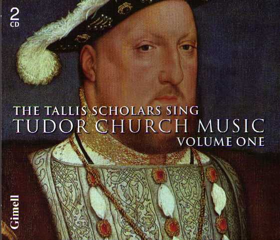 Tallis Scholars Sing Tudor Church Music vol. 1: John Browne / William Cornysh / John Taverner / Christopher Tye