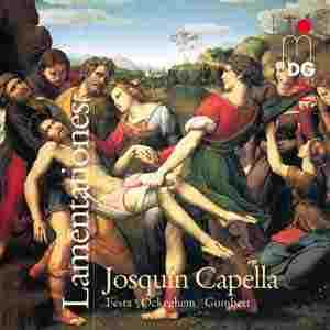 Johannes Ockeghem / Costanzo Festa / Nicolas Gombert / Requiem & Lamentations / Josquin Capella