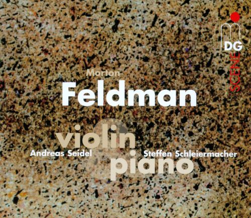 Morton Feldman / Works for Violin and Piano // Andreas Seidel / Steffen Schleiermacher