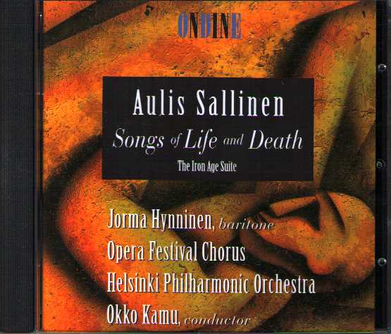 Aulis Sallinen / Songs of Life and Death / Iron Age Suite / Jorma Hynninen / Helsinki PO / Okko Kamu