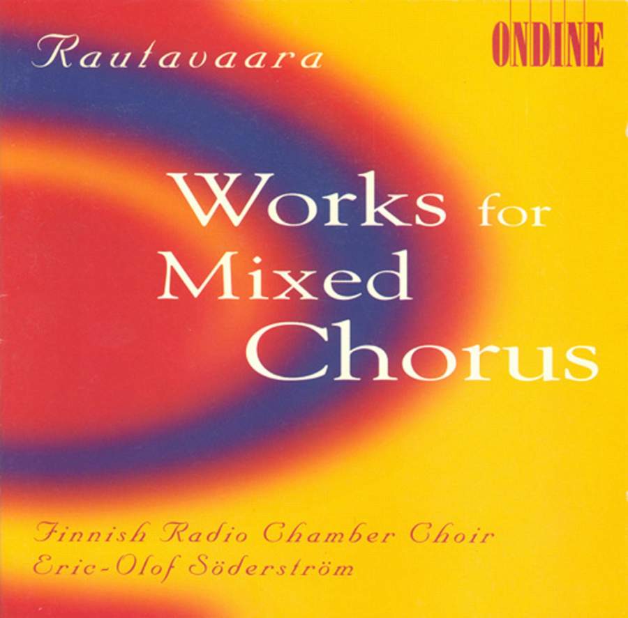 Einojuhani Rautavaara / Works for Mixed Chorus // Finnish Radio Chamber Choir / Eric-Olof Söderström