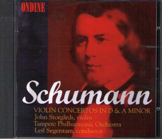 Robert Schumann / Violin Concertos in D & A Minor / John Storgårds / Tampere PO / Leif Segerstam