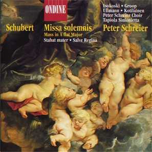 Franz Schubert / Missa Solemnis / Stabat Mater / Salve Regina // Soile Isokoski / Monica Groop / Marcus Ullmann / Juha Kotilainen / Peter Schreier