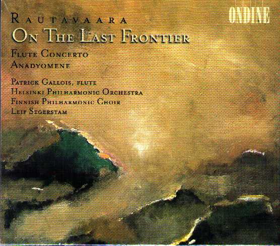 Einojuhani Rautavaara / On the Last Frontier / Flute Concerto / Anadyomene // Patrick Gallois / Helsinki Philharmonic Orchestra / Leif Segerstam