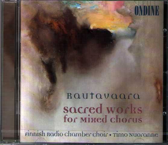 Einojuhani Rautavaara / Sacred Works for Mixed Chorus / Finnish Radio Chamber Choir / Timo Nuoranne