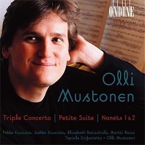 Olli Mustonen / Triple Concerto / Petite Suite / Nonets // Lisa Batiashvili / Pekka Kuusisto / Jaakko Kuusisto / Matti Rousi / Tapiola Sinfonietta / Olli Mustonen