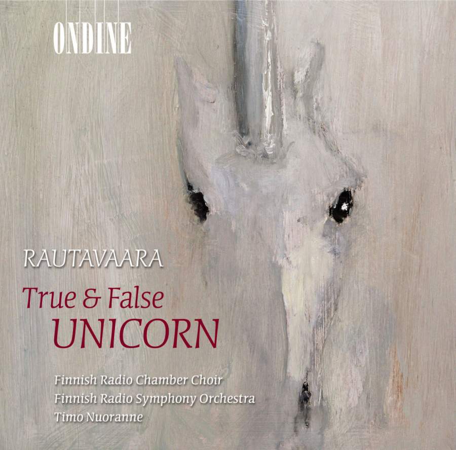 Einojuhani Rautavaara / True & False Unicorn  // Finnish Radio Chamber Choir / Finnish Radio Symphony Orchestra / Timo Nuoranne
