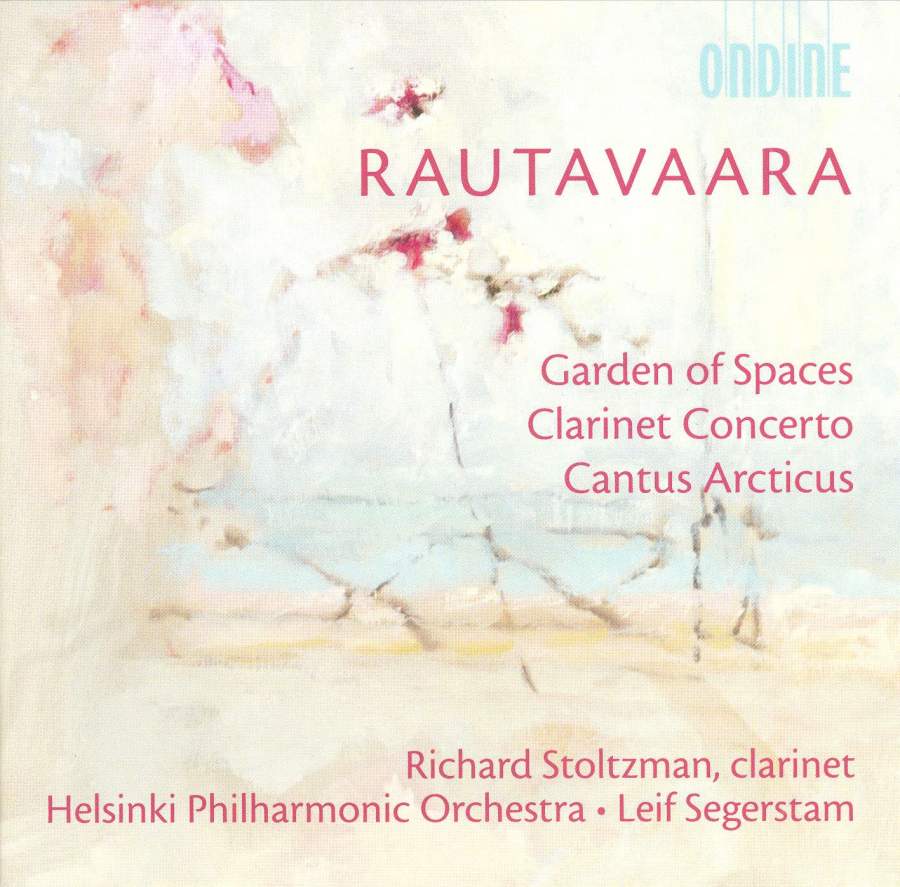 Einojuhani Rautavaara / Clarinet Concerto / Cantus Arcticus / Garden of Spaces // Richard Stolzman / Helsinki Philharmonic Orchestra / Leif Segerstam