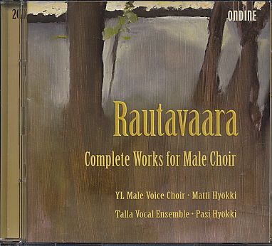 Einojuhani Rautavaara / Complete Works for Male Choir // Tuomas Katajala / Pasi Hyökki / YL Male Voice Choir / Talla Vocal Ensemble / Matti Hyökki