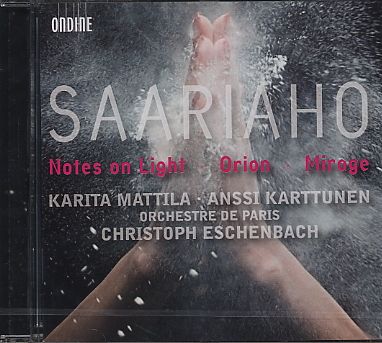 Kaija Saariaho / Notes On Light / Orion / Mirage // Karita Mattila / Anssi Karttunen / Orchestre de Paris / Christoph Eschenbach