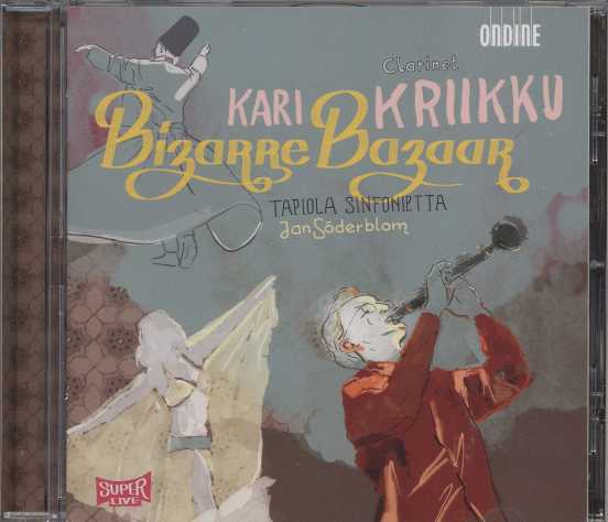 Kari Kriikku / Bizarre Bazaar / Tapiola Sinfonietta / Jan Söderblom