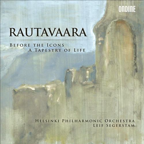 Einojuhani Rautavaara / Before the Icons / A Tapestry of Life // Helsinki Philharmonic Orchestra / Leif Segerstam