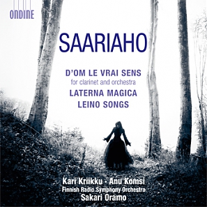Kaija Saariaho / D'Om Le Vrai Sens / Laterna Magica / Leino Songs // Kari Kriikku / Anu Komsi / Finnish Radio Symphony Orchestra / Sakari Oramo