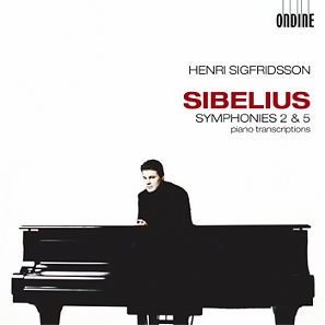 Jean Sibelius / Symphonies No. 2  & 5 (Piano Transcriptions) / Henri Sigfridsson