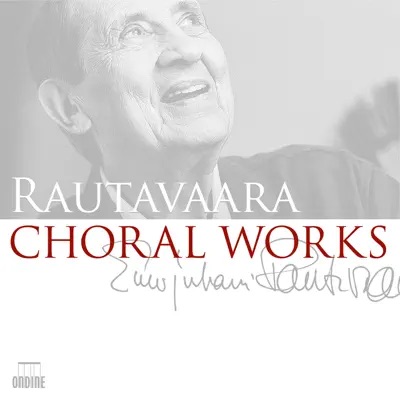Einojuhani Rautavaara / Choral Works