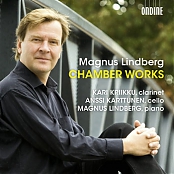 Magnus Lindberg / Chamber Works // Kari Kriikku, Clarinet / Anssi Karttunen, Cello / Magnus Lindberg, piano