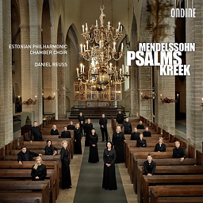 Felix Mendelssohn, Cyrillus Kreek / Psalms / Estonian Philharmonic Chamber Choir