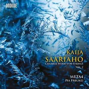 Kaija Saariaho / Chamber Works for Strings vol. 2 // Meta4 / Pia Freund / Marko Myöhänen