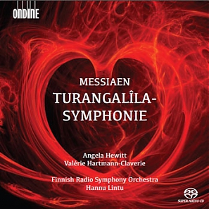 Olivier Messiaen / Turangalila Symphony // Angela Hewitt / Valerie Hartmann-Claverie / Finnish Radio Symphony Orchestra / Hannu Lintu