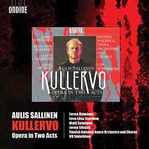 Aulis Sallinen / Kullervo // Jorma Hynninen / Eeva-Liisa Saarinen / Matti Salminen / Jorma Silvasti / Finnish National Opera / Ulf Söderblom