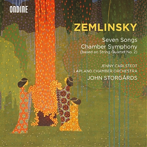 Alexander Zemlinsky / Seven Songs / Chamber Symphony // Jenny Carlstedt / Lapland Chamber Orchestra / John Storgårds