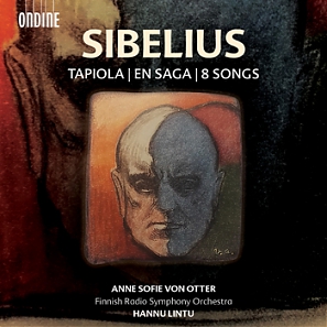 Jean Sibelius / Tapiola / En Saga / Songs // Anne Sofie von Otter / Finnish Radio Symphony Orchestra / Hannu Lintu