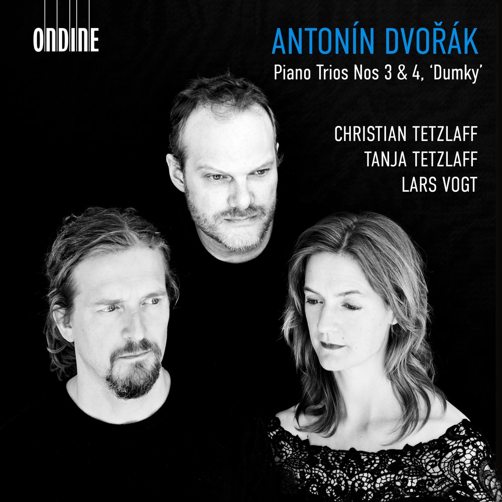Antonín Dvorák / Piano Trios 3 & 4 // Christian Tetzlaff / Tanja Tetzlaff / Lars Vogt