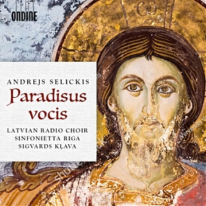 Andrejs Selickis / Paradisus Vocis // Latvian Radio Choir / Sinfonietta Riga / Sigvards Klava