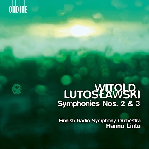 Witold Lutoslawski / Symphonies 2 & 3 // Finnish Radio Symphony Orchestra / Hannu Lintu