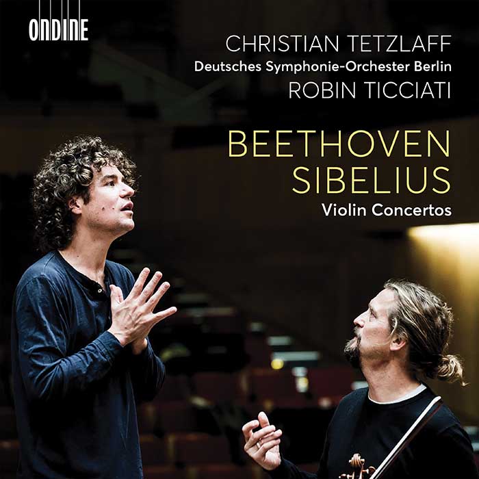 Ludwig van Beethoven / Jean Sibelius / Violin Concerto // Christian Tetzlaff / Deutsches Symphonie-Orchester Berlin / Robin Ticciati