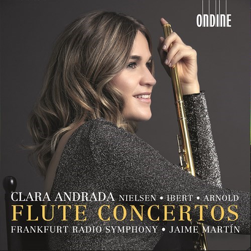 Carl Nielsen / Jacques Ibert / Malcolm Arnold / Flute Concertos // Clara Andrada / Frankfurt Radio Symphony Orchestra / Jaime Martin
