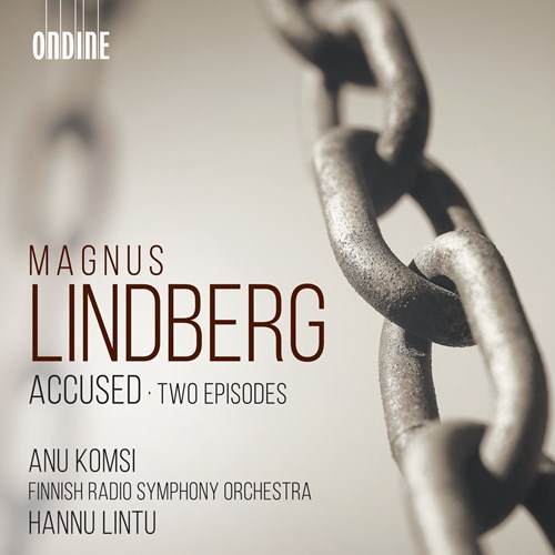 Magnus Lindberg / Accused / Two Episodes // Anu Komsi / Finnish Radio Symphony Orchestra / Hannu Lintu