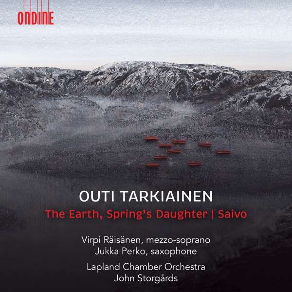 Outi Tarkiainen / The Earth, Spring's Daughter // Virpi Räisänen / Jukka Perko / Lapland Chamber Orchestra / John Storgårds