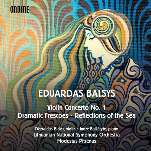 Eduardas Balsys / Violin Concerto No. 1 / Dramatic Frescoes / Reflections of the Sea // Dzeraldas Bidva / Lithuanian National Symphony Orchestra / Modestas Pitrenas