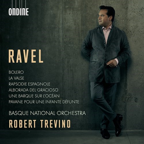 Maurice Ravel / Orchestral Works // Basque National Orchestra / Robert Trevino