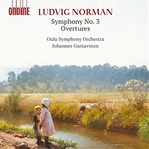 Ludvig Norman / Symphony no. 3 / Overtures // Oulu Symphony Orchestra / Johannes Gustavsson