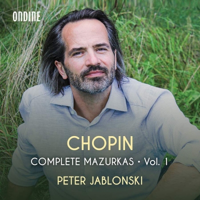 Frédéric Chopin / Complete Mazurkas, vol. 1 // Peter Jablonski