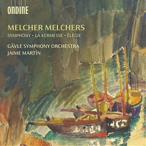 Melcher Melchers / Symphony / La Kermesse / Elegie // Gävle Symphony Orchestra / Jaime Martin
