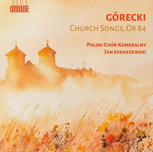Henryk Górecki / Church Songs // Polski Chór Kameralny / Jan Lukaszewski