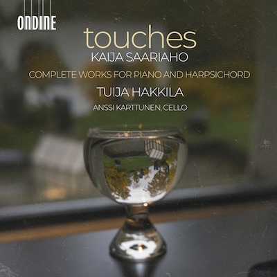 Kaija Saariaho / Touches - Complete Works for Piano and Harpsichord // Tuija Hakkila / Anssi Karttunen
