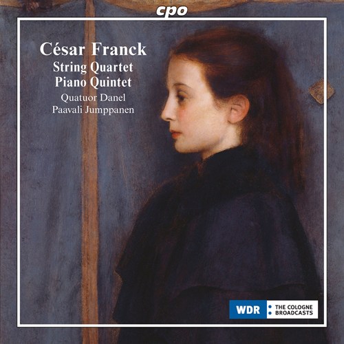 César Franck / String Quartet / Piano Quintet // Quatuor Danel / Paavali Jumppanen