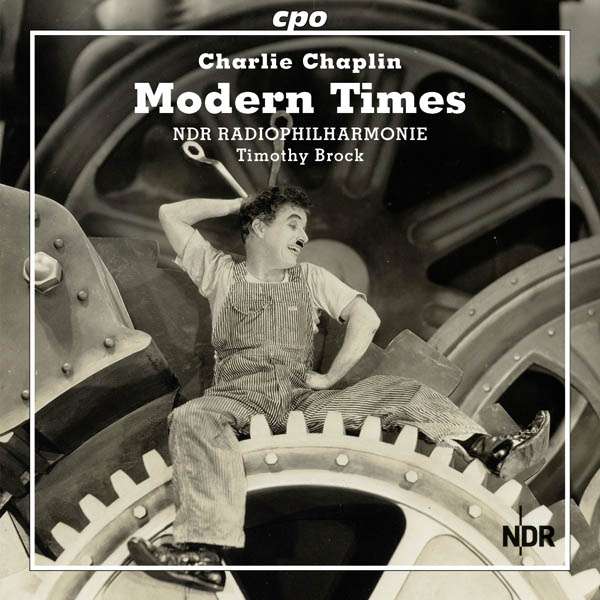 Charlie Chaplin / Modern Times (Complete Film Music) // NDR Radiophilharmonie / Timothy Brock