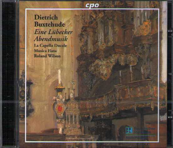 Dieterich Buxtehude / Eine Lübecker Abendmusik // La Capella Ducale / Musica Fiata / Roland Wilson